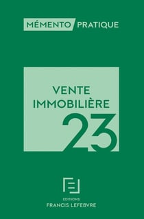 Mémento pratique : vente immobiliere 2023