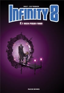 Infinity 8 Tome 7 : et rien pour finir