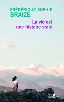 La vie est une histoire vraie