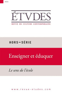 Études Hors-Série : Enseigner et éduquer - Le sens de l'école