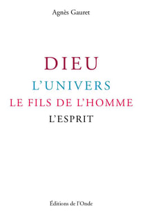 Dieu, L'Univers, Le Fils De L'Homme, L'Esprit