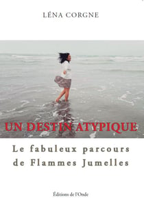 Un destin atypique : le fabuleux parcours de flammes jumelles