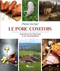 Le porc comtois - saucisses de morteau et de montbéliard