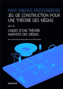 Jeu de construction pour une théorie des médias - usages d'une théorie marxiste des médias