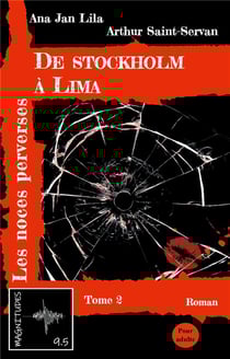 De stockholm a lima tome 2 - les noces perverses