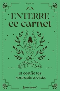 Enterre ce carnet et confie tes souhaits à Gaia