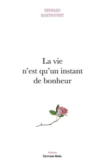 La vie n'est qu'un instant de bonheur