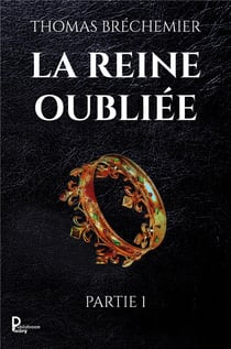 La reine oubliée t.1