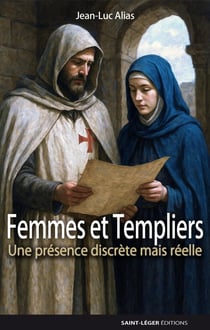 Femmes et templiers : Une présence discrète mais réelle