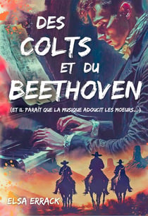 Des colts et du Beethoven (Et il paraît que la musique adoucit les moeurs...)