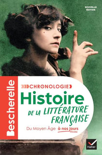 Bescherelle : Chronologie de la littérature française : Du Moyen Âge à nos jours