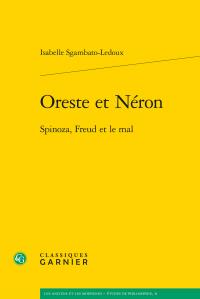 Oreste et Néron - Spinoza, Freud et le mal