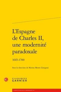 L'Espagne de Charles II, une modernité paradoxale - 1665-1700