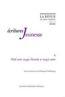 La revue des lettres modernes - écritures jeunesse n.4 : Noël entre magie blanche et magie noire