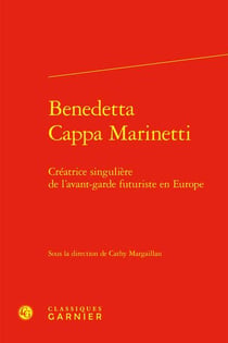 Benedetta Cappa Marinetti : créatrice singulière de l'avant-garde futuriste en Europe