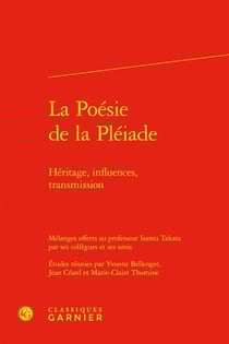 La Poésie de la Pléiade : Héritage, influences, transmission