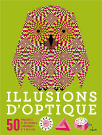 Illusions d'optique - 50 maquettes et expériences à fabriquer et à réaliser