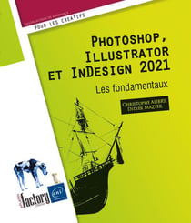 Photoshop, Illustrator et Indesign 2021 : les fondamentaux - niveau confirmé à initié