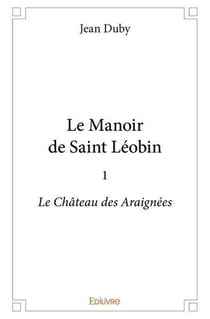 Le manoir de saint leobin - 1 - le chateau des araignees