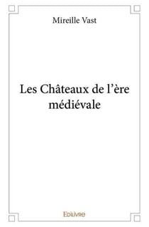 Les Châteaux de l'ère médiévale