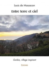 Entre terre et ciel : Gorbio, village inspirant