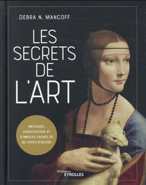 Les secrets de l'art : messages, significations et symboles cachés de 80 chefs-d'oeuvre