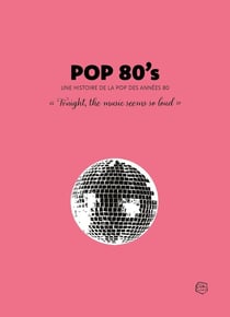 Pop 80's : Une histoire de la pop des années 80