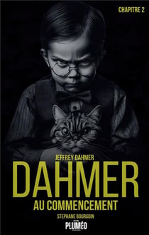 Jeffrey Dahmer Tome 2 : Dahmer au commencement