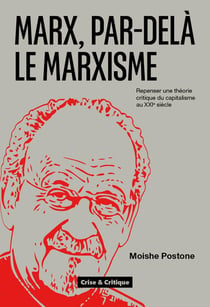 Marx, par-delà le marxisme : repenser une théorie critique du capitalisme pour le XXIe siècle
