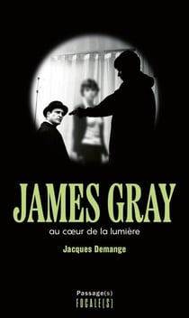 James Gray : Au coeur de la lumière