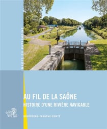 Au fil de la Saône : histoire d'une rivière navigable