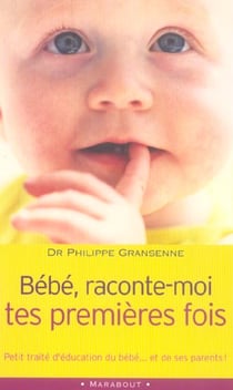 Bebe raconte-moi tes premieres fois