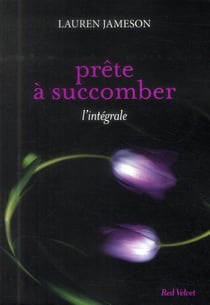 Prête à succcomber - intégrale Tome 1 à Tome 6