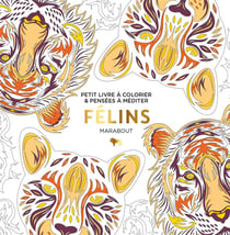 Le petit livre du coloriage - félins