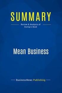 Summary: Mean Business : Review and Analysis of Dunlap's Book
