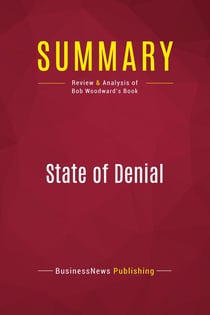 Summary: State of Denial : Review and Analysis of Bob Woodward's Book