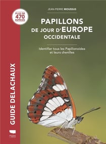 Guide Delachaux : Papillons de jour d'Europe occidentale : Identifier tous les Papilionoidea et leurs chenilles