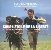 Sous l'étoile de la liberté : six mille kilomètres à travers l'Eurasie sauvage