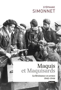 Maquis et maquisards - la Résistance