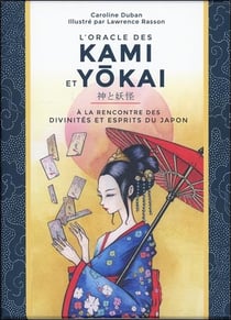 L'oracle des kami et yôkai - à la rencontre des divinités et esprits du Japon