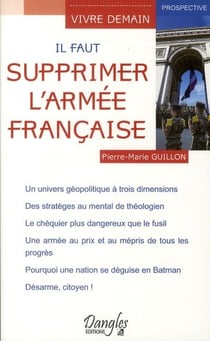 Il faut supprimer l'armée française
