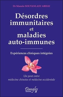 Désordres immunitaires et maladies auto-immunes - expériences cliniques intégrées