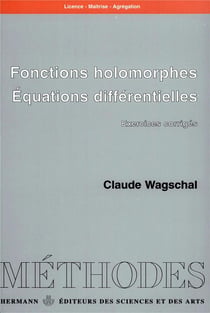 Fonctions holomorphes, équations différentielles : Exercices corrigés