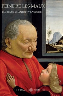 Peindre les maux - art visuel et pathologie, XIV-XVII siècle