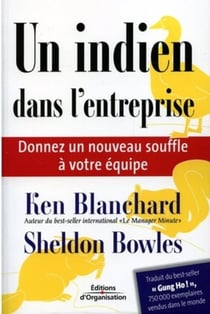 Un indien dans l'entreprise : Donnez un nouveau souffle à votre équipe