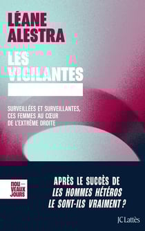 Les vigilantes : Surveillées et surveillantes, ces femmes au coeur de l'extrême droite