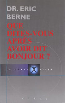 Que dites-vous apres avoir dit bonjour ?