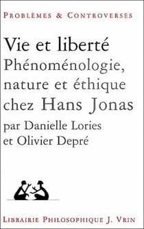 Vie et liberté - phénoménologie, nature et éthique chez Hans Jonas