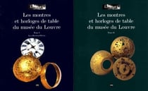 Les montres et horloges de table du musée du Louvre Tome 1 et Tome 2