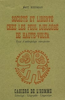 Société et liberté chez les Peul djelgôbé de Haute-Volta : Essai d'anthropologie introspective